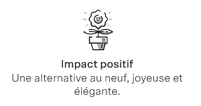 Impact positif : une alternative au neuf, joyeuse et élégante.